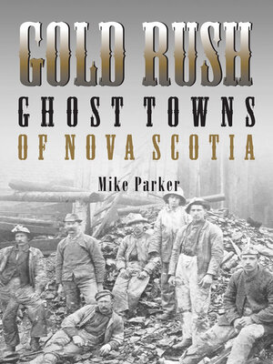 cover image of Gold Rush Ghost Towns of Nova Scotia